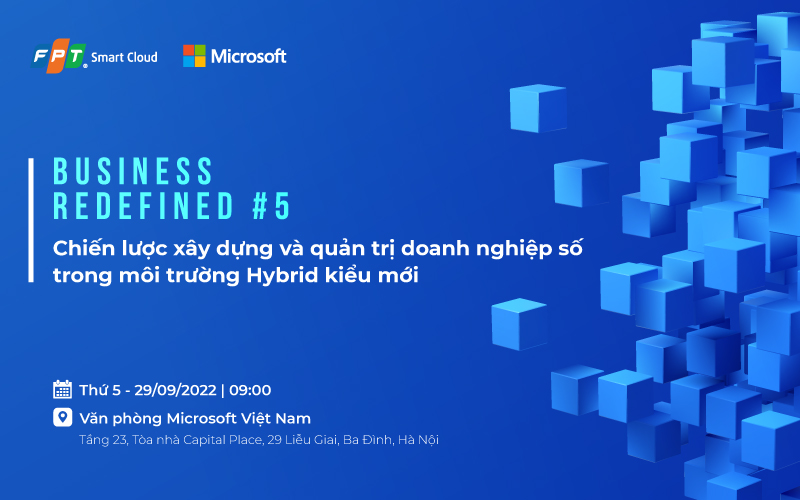 Hoá giải “nghịch lý” của xu hướng Hybrid Work cùng FPT Smart Cloud & Microsoft tại Hội thảo Business Redefined #5